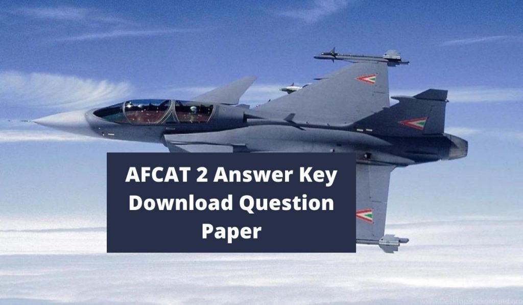 AFCAT 2 Answer Key 2021 at afcat.cdac.in, Download IAF AFCAT Shift 1, 2 Question Papers