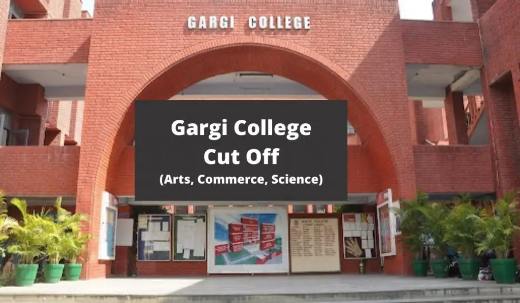 Gargi College Last Year Cut Off at gargi.du.ac.in Arts, Science, Commerce CutOff