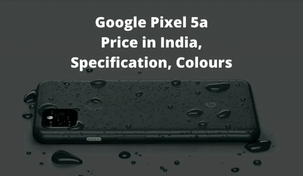 Google Pixel 5A Price in India
