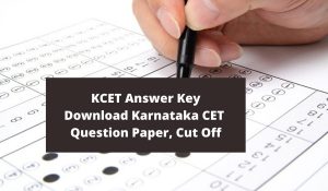 KCET Answer Key 2022 cetonline.karnataka.gov.in, UGCET Question Paper, Expected CutOff Marks