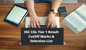 SSC CGL Tier 1 Result 2022 {Date & Time} ssc.nic.in CutOff Marks, Selection List