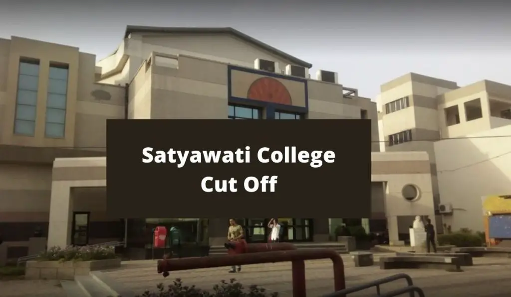 Satyawati College Last Year Cut Off at satyawati.du.ac.in Previous CutOff marks