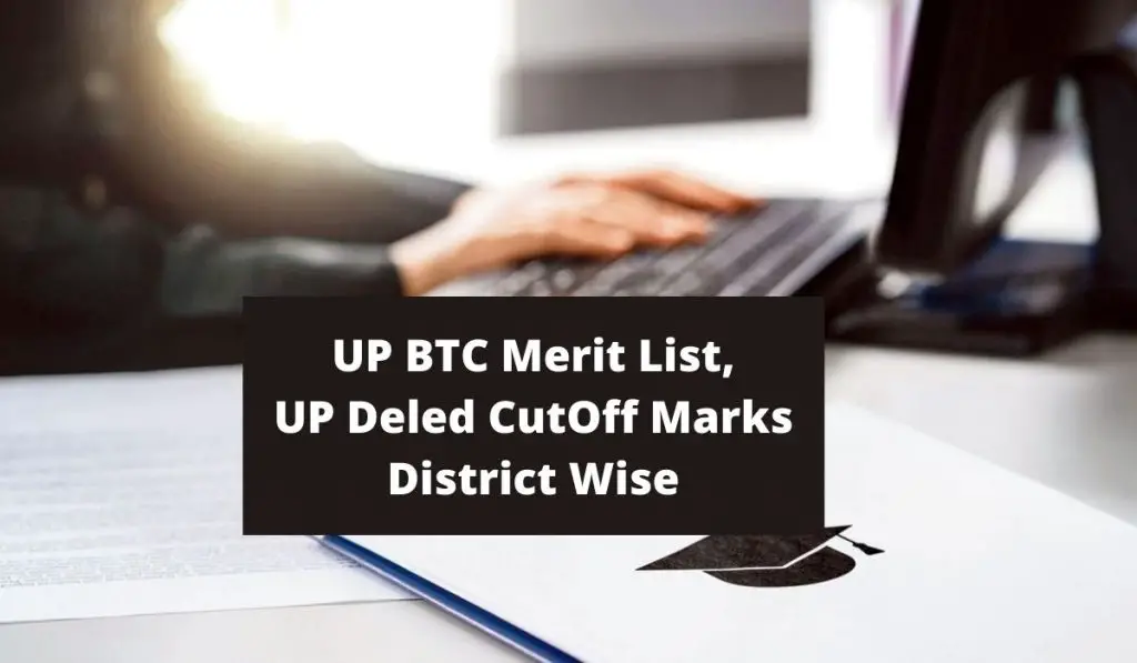 UP BTC Merit List 2021 at updeled.gov.in, D.El.Ed District Wise Cut Off Marks