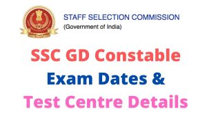 SSC GD Exam Dates 2022 at ssc.nic.in Test Date & Centre Details