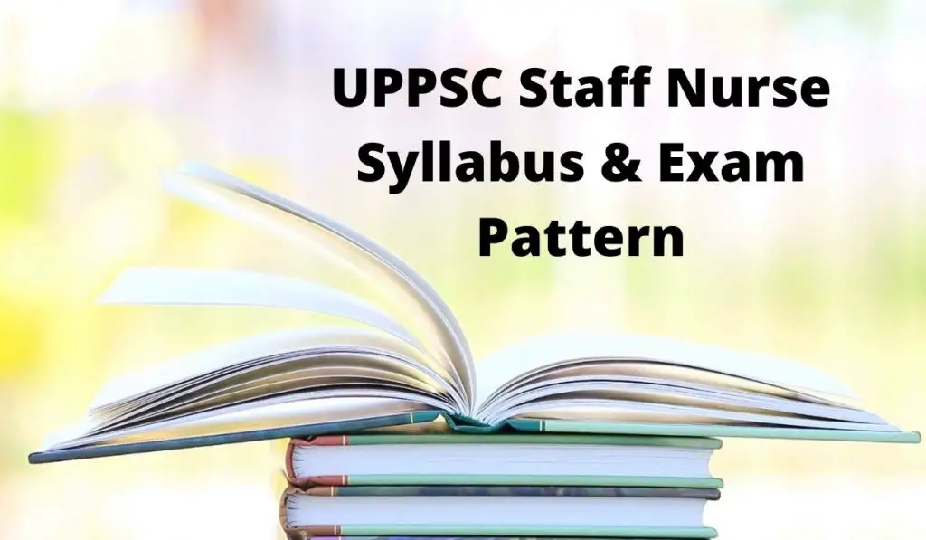 UPPSC Staff Nurse Syllabus 2021 uppsc.up.nic.in SN Sister Grade 2 Exam Pattern