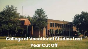College of Vocational Studies Last Year Cut Off