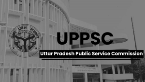 UPPSC Recruitment 2022 Notification, Application Form, Admit Card, Result