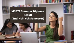 MSBTE Summer Diploma Result 2022 OUT at msbte.org.in, 2nd 4th 6th Semester results date