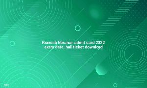 RSMSSB Librarian Admit Card 2022 Exam Date, Download Hall Ticket