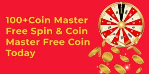 100+Coin Master Free Spin & Coin Master Free Coin Today