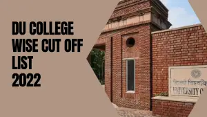 DU College Wise Cut Off List 2022, Delhi University Admission Expected Cutoff Marks Arts Science Commerce