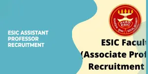 ESIC Assistant Professor Recruitment 2022 Apply Online 491 Positions, Date