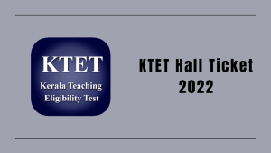 KTET Hall Ticket 2022 (ktet.kerala.gov.in) Download Category 1, 2, 3, 4 Admit Card