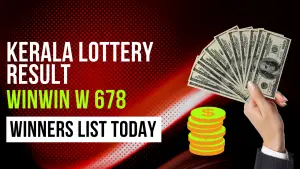 Kerala Lottery Result Win Win W 678 Winners List Today