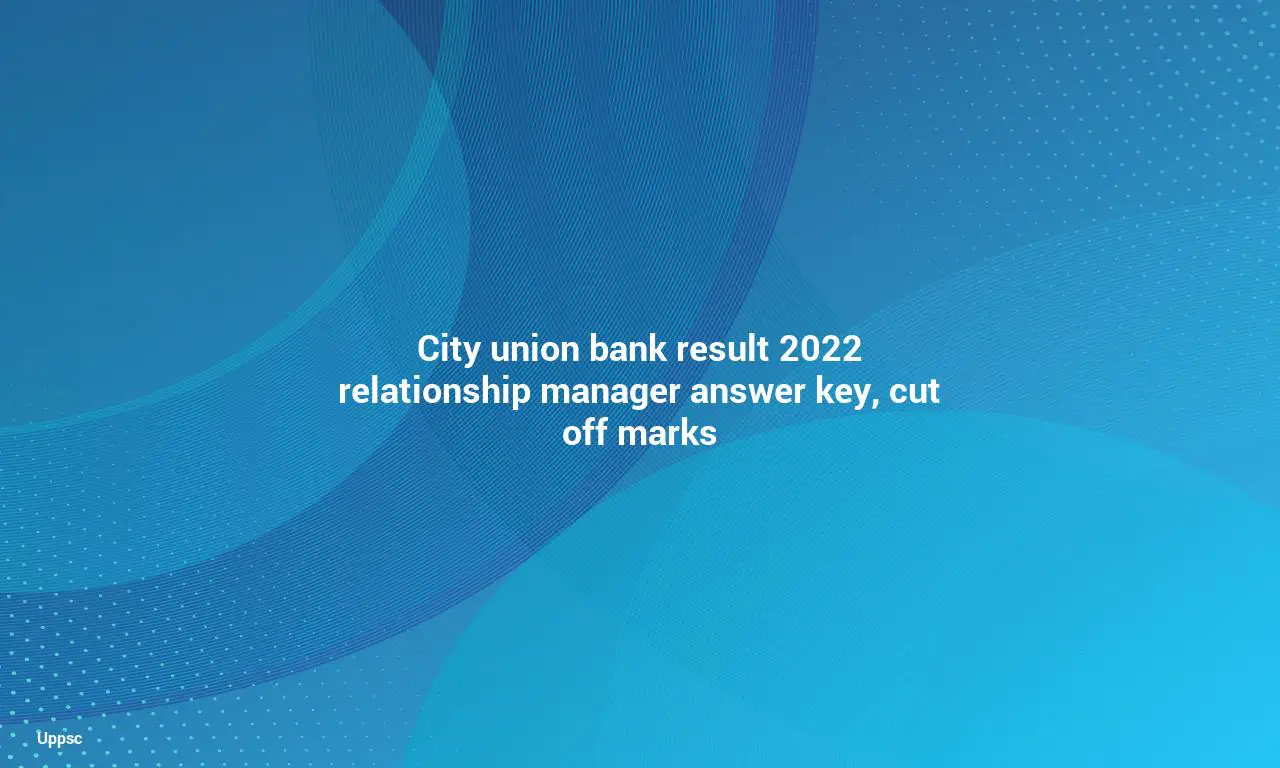 city-union-bank-results-relationship-manager-answer-key-cutoff-marks