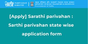 [Apply] Sarathi Parivahan: Sarthi Parivahan State Wise Application Form