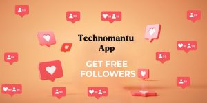 Technomantu App Review 2022: Free Instagram Follower App