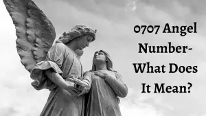 0707 Angel Number Meaning - Numerology Meaning and Symbolism?