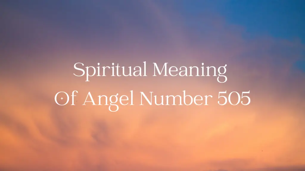Spiritual Meaning Of Angel Number 505