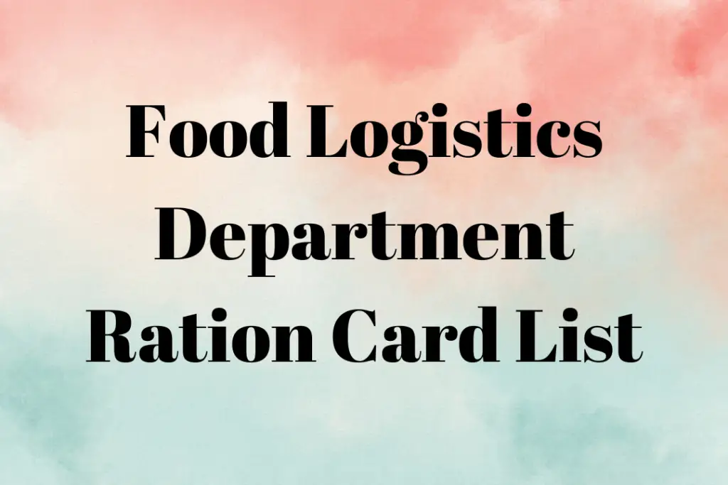 Food Logistics Department Ration Card List 2022