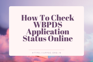 How To Check WBPDS Application Status Online