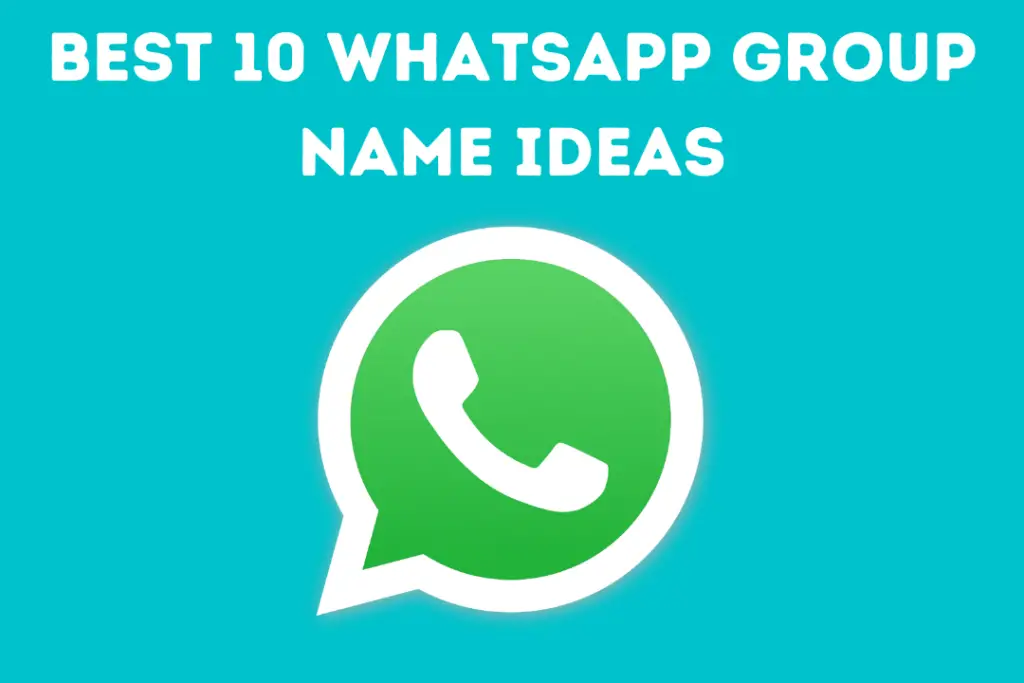 Best 10 Whatsapp Group Name Ideas