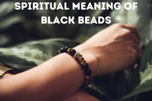 Spiritual Meaning Of Black Beads | Men's Fashion Guide