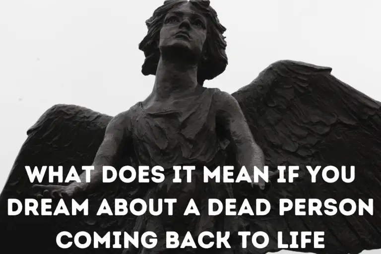 What Does It Mean If You Dream About A Dead Person Coming Back To Life   What Does It Mean If You Dream About A Dead Person Coming Back To Life 768x512 