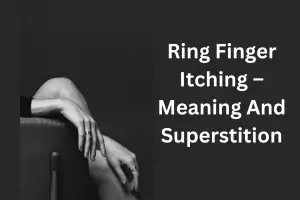 Ring Finger Itching – Meaning And Superstition [Guide 2023]