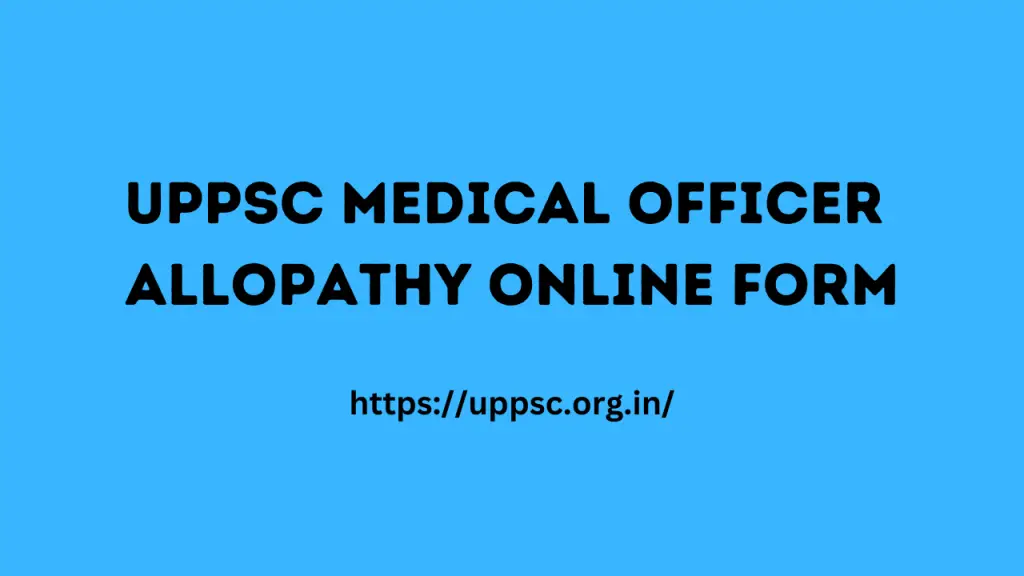 UPPSC Medical Officer Allopathy Online Form