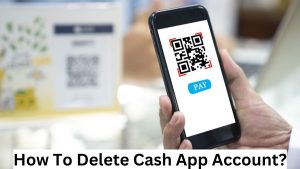<strong>How To Delete Cash App Account?</strong>