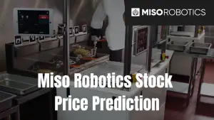 <strong>Miso Robotics Stock Price Prediction: Is It A Good Investment In 2023?</strong>