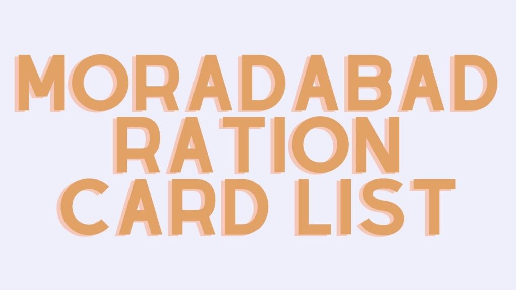 Moradabad Ration Card List