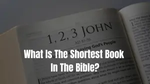 What Is The Shortest Book In The Bible? Lessons To Learn