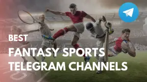 Best Fantasy Sports Telegram Channels For 2023 (Updated)