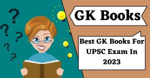 Top 9 Best GK Books For UPSC Exam In 2023 - Choose the Best One