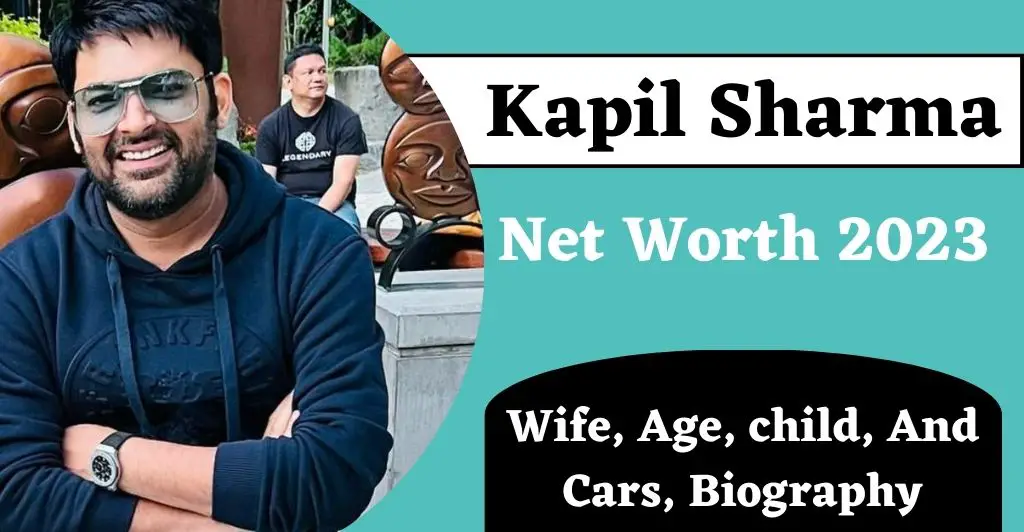 kapil sharma net worth 2023