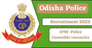 Odisha Police Recruitment 2023 Apply Online 4790 vacancies @odishapolice.gov.in