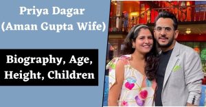 Priya Dagar (Aman Gupta Wife)