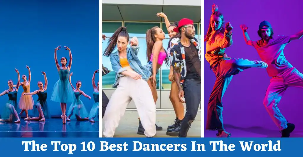 The Top 10 Best Dancers In The World