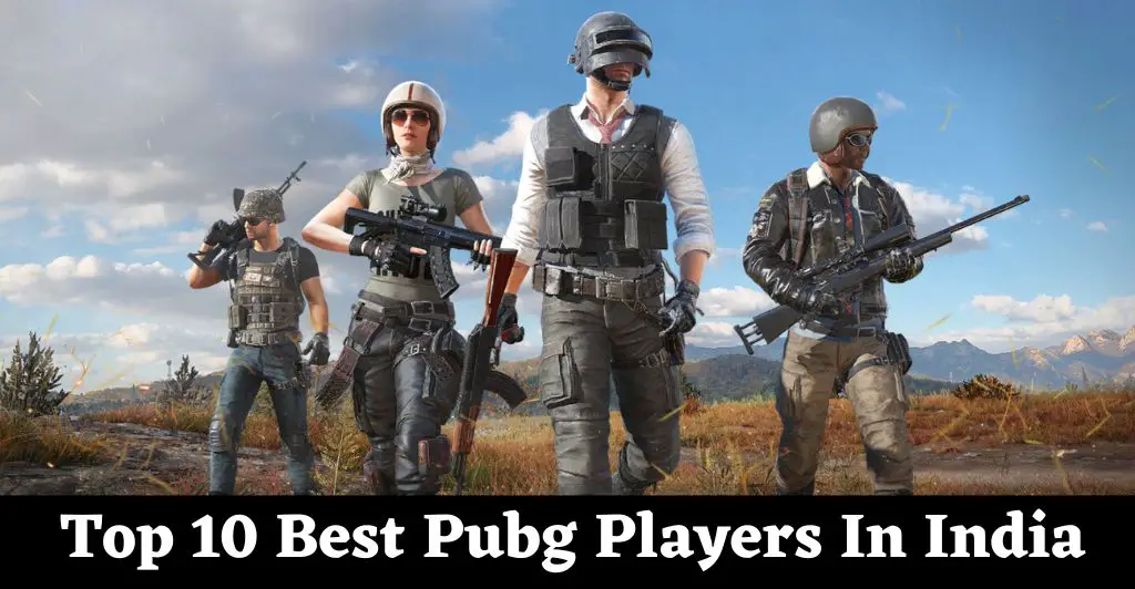 Top 10 Best Pubg Players In India