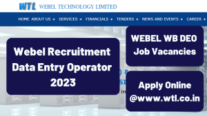 Webel Recruitment Data Entry Operator 2023, WB DEO (WTL) Apply @www.wtl.co.in