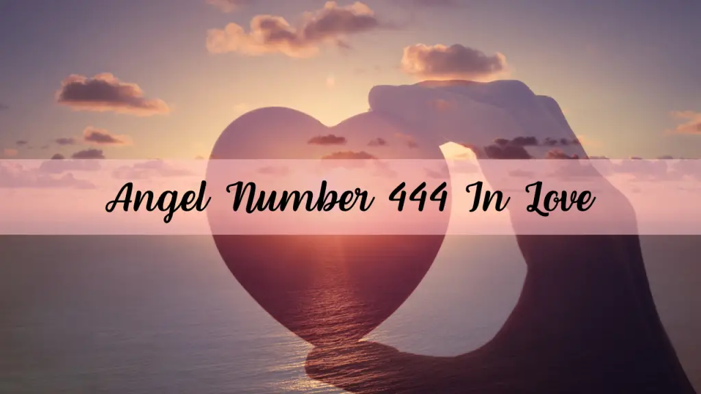 Angel Number 444 In Love