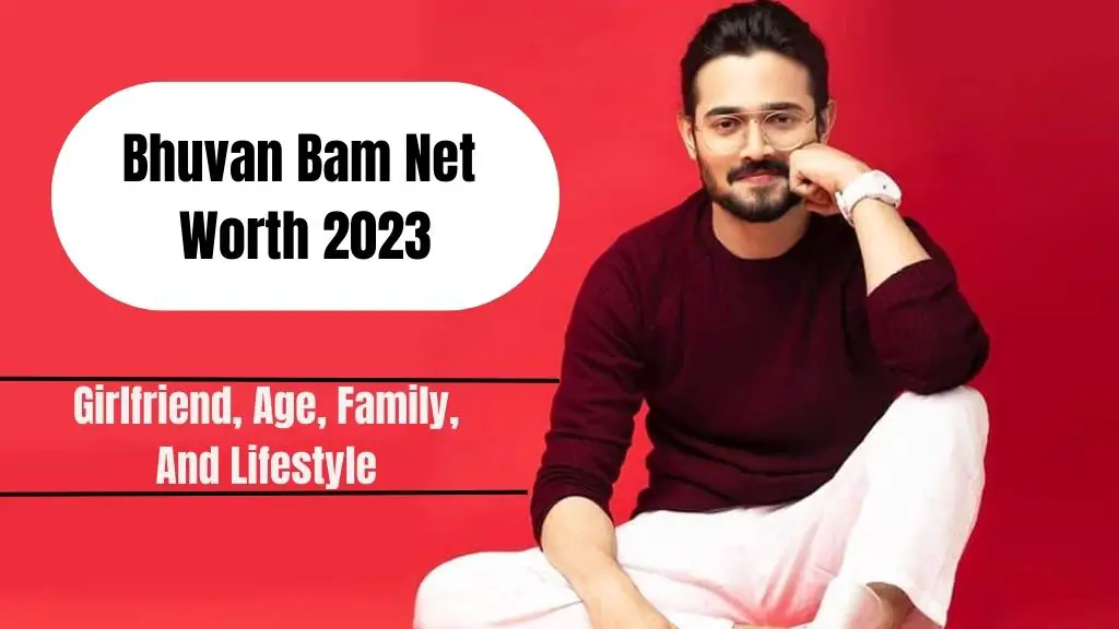 Bhuvan Bam Net Worth 2023