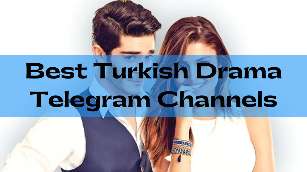 Best Turkish Drama Telegram Channels