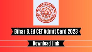 Bihar B.Ed CET Admit Card 2023 out | Download Link