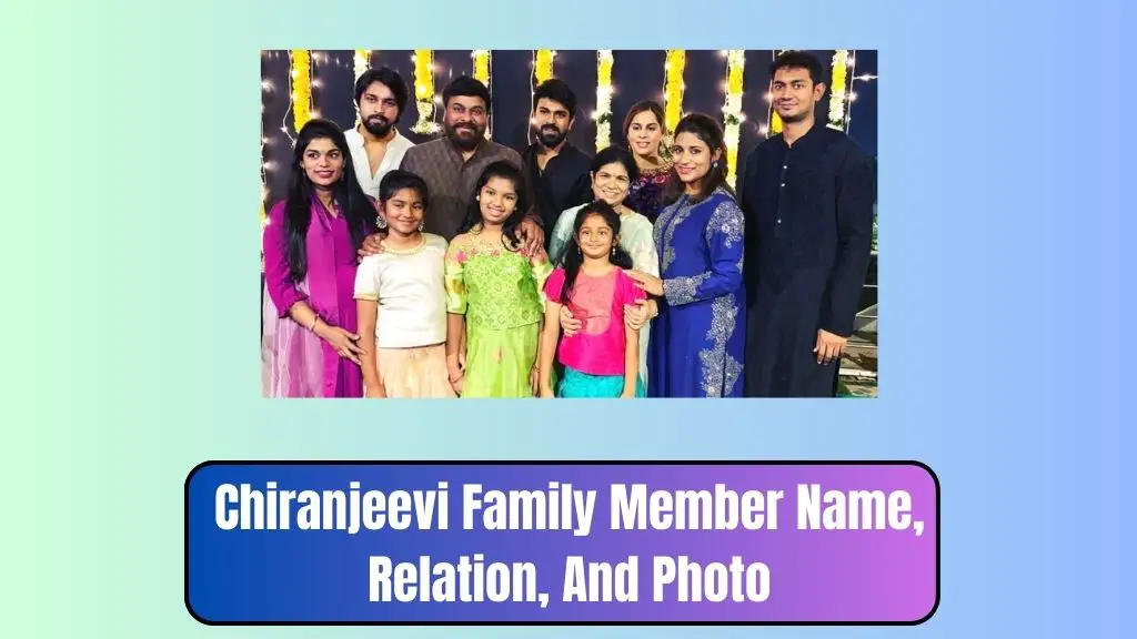 Chiranjeevi Family Member Name, Relation, And Photo
