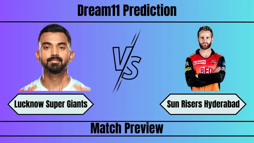 LSG vs SRH Dream11 Prediction 2023