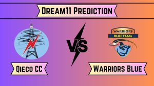Qieco CC vs Warriors Blue Dream11 Prediction | Reports | Super Sixteen Knockout | Team Analysis