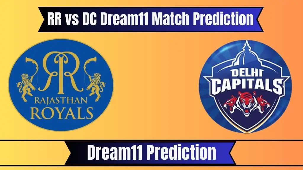 RR vs DC Dream11 Match Prediction